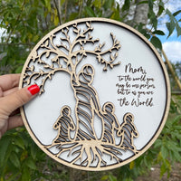 Mom To The World You May Be One Person, But To Us You Are The World Tree Circle Sign