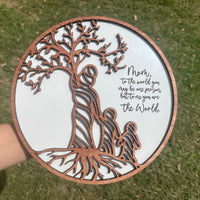 Mom To The World You May Be One Person, But To Us You Are The World Tree Circle Sign