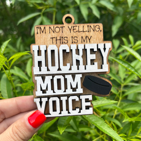 I'm Not Yelling, This Is My Hockey Mom Voice Car Charm Ornament