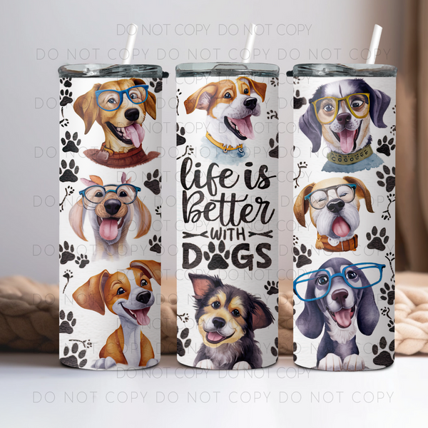 Life Is Better With Dogs 20oz Tumbler