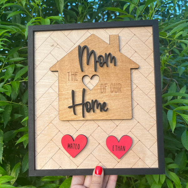 Mom The Heart Of Our Home Sign