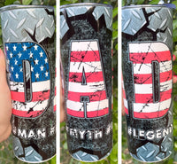 Dad Man Myth Legend Steel Red White and Blue 20oz Tumbler