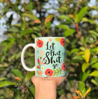 Let That Shit Go Mug