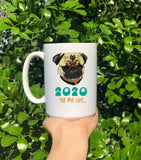 2020 Got Me Like Pug Mug